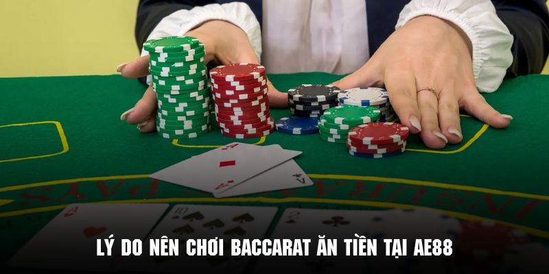 Ưu điểm nổi bật của game baccarat tại hệ thống AE88