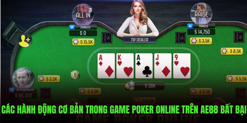 Những hành động có mặt trong ván Poker Online