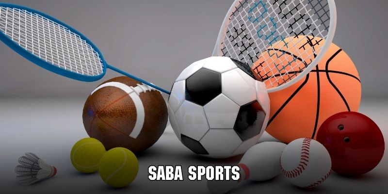 Sơ lược về danh mục cung cấp gane giải trí thể thao Saba Sports